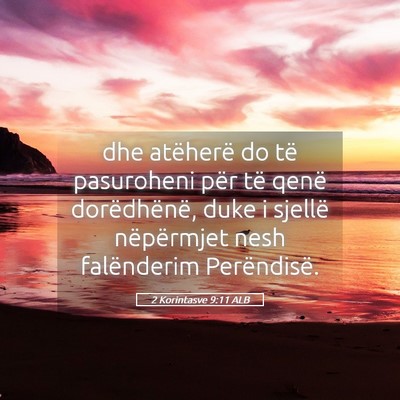 Picture 05 - 2 Korintasve 9:11 ALB - dhe atëherë do të pasuroheni për të qenë - Bible Verse Picture