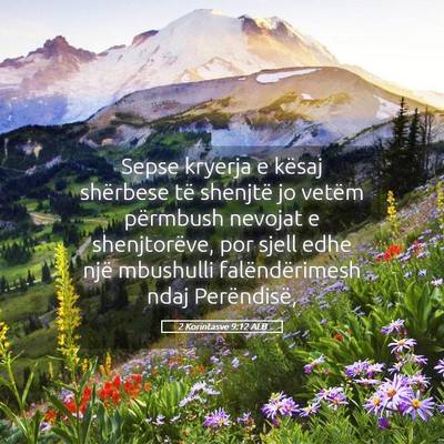 Picture 05 - 2 Korintasve 9:12 ALB - Sepse kryerja e kësaj shërbese të shenjtë jo - Bible Verse Picture