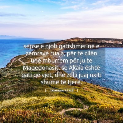 Picture 05 - 2 Korintasve 9:2 ALB - sepse e njoh gatishmërinë e zemrave tuaja, për - Bible Verse Picture