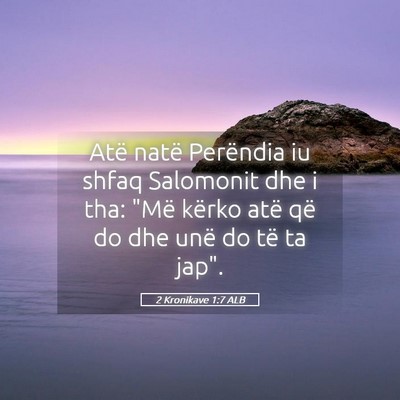 Picture 05 - 2 Kronikave 1:7 ALB - Atë natë Perëndia iu shfaq Salomonit dhe i - Bible Verse Picture