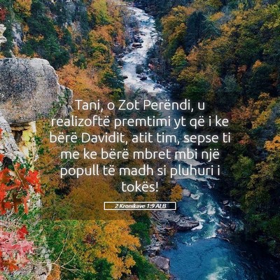 Picture 05 - 2 Kronikave 1:9 ALB - Tani, o Zot Perëndi, u realizoftë premtimi yt - Bible Verse Picture