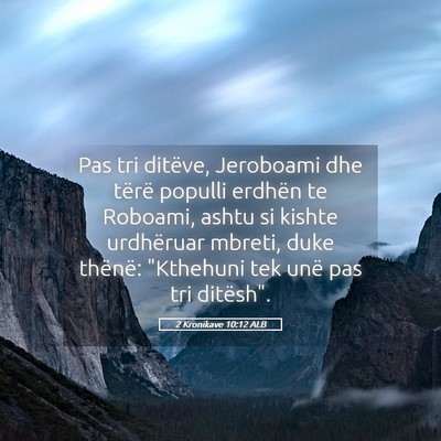 Picture 05 - 2 Kronikave 10:12 ALB - Pas tri ditëve, Jeroboami dhe tërë populli - Bible Verse Picture
