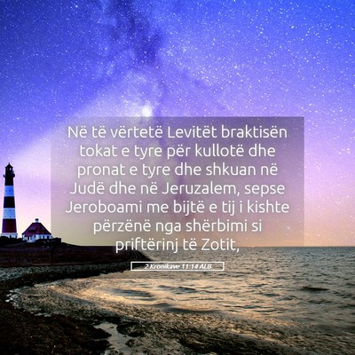 Picture 05 - 2 Kronikave 11:14 ALB - Në të vërtetë Levitët braktisën tokat e - Bible Verse Picture