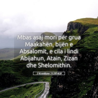 Picture 05 - 2 Kronikave 11:20 ALB - Mbas asaj mori për grua Maakahën, bijën e - Bible Verse Picture