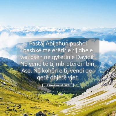 Picture 05 - 2 Kronikave 14:1 ALB - Pastaj Abijahun pushoi bashkë me etërit e tij - Bible Verse Picture