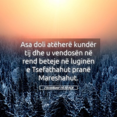 Picture 05 - 2 Kronikave 14:10 ALB - Asa doli atëherë kundër tij dhe u vendosën - Bible Verse Picture