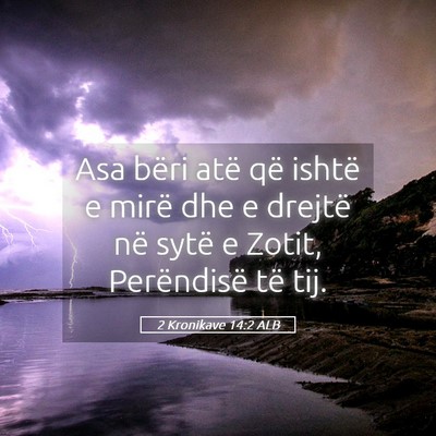 Picture 05 - 2 Kronikave 14:2 ALB - Asa bëri atë që ishtë e mirë dhe e drejtë - Bible Verse Picture