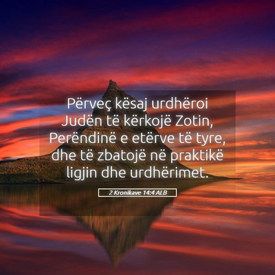 Picture 05 - 2 Kronikave 14:4 ALB - Përveç kësaj urdhëroi Judën të kërkojë - Bible Verse Picture