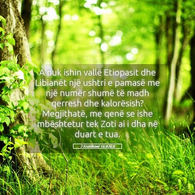 Picture 05 - 2 Kronikave 16:8 ALB - A nuk ishin vallë Etiopasit dhe Libianët një - Bible Verse Picture