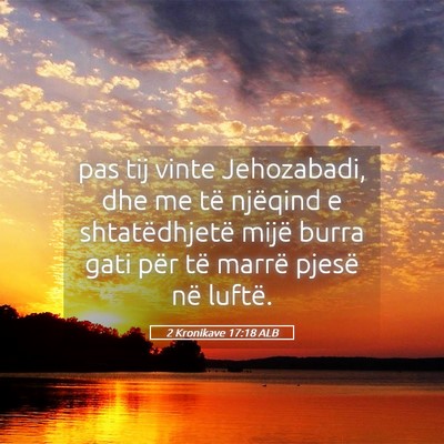 Picture 05 - 2 Kronikave 17:18 ALB - pas tij vinte Jehozabadi, dhe me të njëqind e - Bible Verse Picture