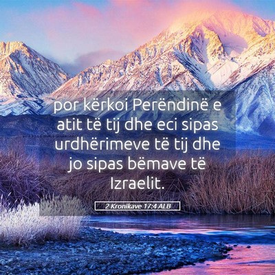 Picture 05 - 2 Kronikave 17:4 ALB - por kërkoi Perëndinë e atit të tij dhe eci - Bible Verse Picture