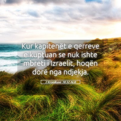 Picture 05 - 2 Kronikave 18:32 ALB - Kur kapitenët e qerreve e kuptuan se nuk ishte - Bible Verse Picture