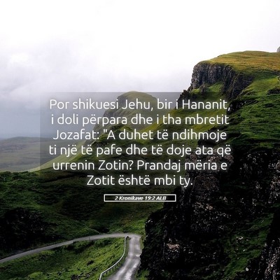 Picture 05 - 2 Kronikave 19:2 ALB - Por shikuesi Jehu, bir i Hananit, i doli përpara - Bible Verse Picture