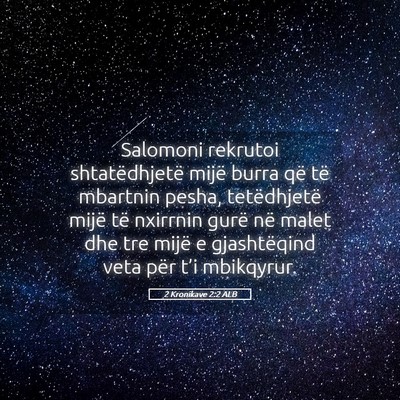 Picture 05 - 2 Kronikave 2:2 ALB - Salomoni rekrutoi shtatëdhjetë mijë burra që - Bible Verse Picture