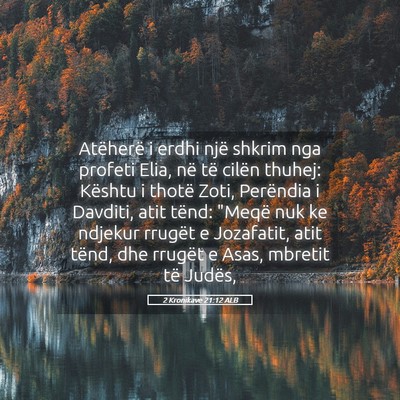 Picture 05 - 2 Kronikave 21:12 ALB - Atëherë i erdhi një shkrim nga profeti Elia, - Bible Verse Picture