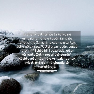 Picture 05 - 2 Kronikave 22:9 ALB - Urdhëroi gjithashtu ta kërkojnë Ashaziahun dhe - Bible Verse Picture