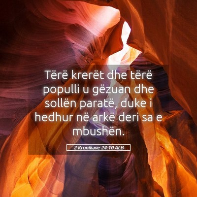 Picture 05 - 2 Kronikave 24:10 ALB - Tërë krerët dhe tërë populli u gëzuan dhe - Bible Verse Picture