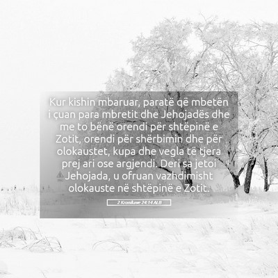 Picture 05 - 2 Kronikave 24:14 ALB - Kur kishin mbaruar, paratë që mbetën i çuan - Bible Verse Picture