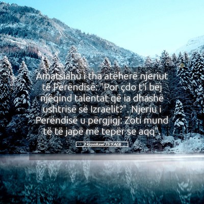 Picture 05 - 2 Kronikave 25:9 ALB - Amatsiahu i tha atëherë njeriut të - Bible Verse Picture