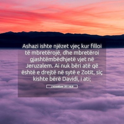 Picture 05 - 2 Kronikave 28:1 ALB - Ashazi ishte njëzet vjeç kur filloi të - Bible Verse Picture