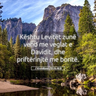 Picture 05 - 2 Kronikave 29:26 ALB - Kështu Levitët zunë vend me veglat e Davidit, - Bible Verse Picture