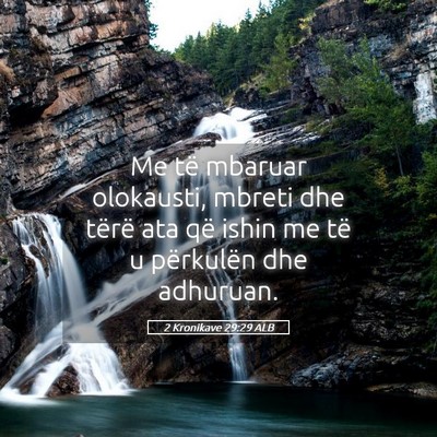 Picture 05 - 2 Kronikave 29:29 ALB - Me të mbaruar olokausti, mbreti dhe tërë ata - Bible Verse Picture