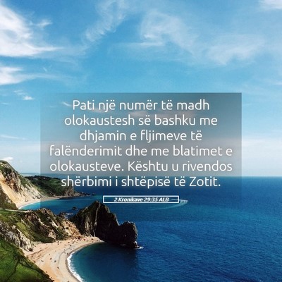 Picture 05 - 2 Kronikave 29:35 ALB - Pati një numër të madh olokaustesh së bashku - Bible Verse Picture