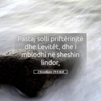 Picture 05 - 2 Kronikave 29:4 ALB - Pastaj solli priftërinjtë dhe Levitët, dhe i - Bible Verse Picture