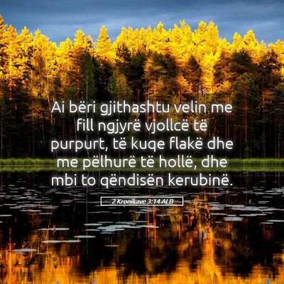 Picture 05 - 2 Kronikave 3:14 ALB - Ai bëri gjithashtu velin me fill ngjyrë - Bible Verse Picture