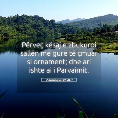 Picture 05 - 2 Kronikave 3:6 ALB - Përveç kësaj e zbukuroi sallën me gurë të - Bible Verse Picture