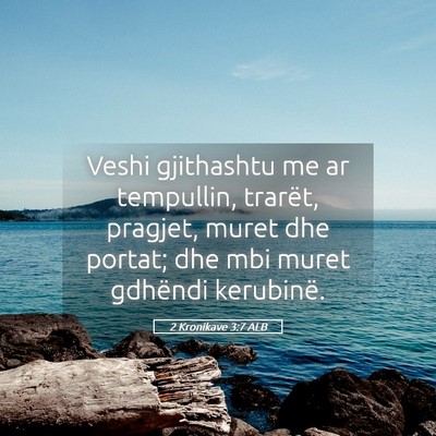 Picture 05 - 2 Kronikave 3:7 ALB - Veshi gjithashtu me ar tempullin, trarët, - Bible Verse Picture
