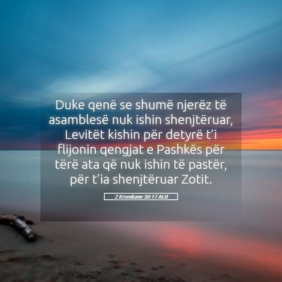 Picture 05 - 2 Kronikave 30:17 ALB - Duke qenë se shumë njerëz të asamblesë nuk - Bible Verse Picture