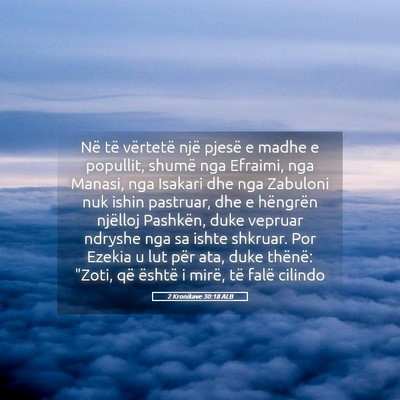 Picture 05 - 2 Kronikave 30:18 ALB - Në të vërtetë një pjesë e madhe e popullit, - Bible Verse Picture