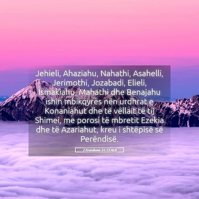 Picture 05 - 2 Kronikave 31:13 ALB - Jehieli, Ahaziahu, Nahathi, Asahelli, Jerimothi, - Bible Verse Picture