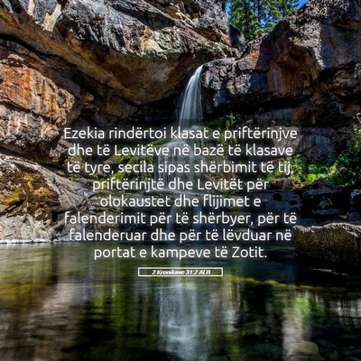 Picture 05 - 2 Kronikave 31:2 ALB - Ezekia rindërtoi klasat e priftërinjve dhe të - Bible Verse Picture