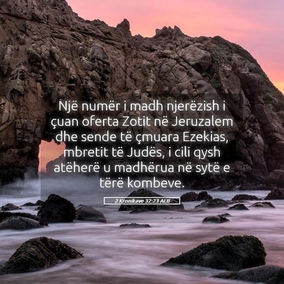 Picture 05 - 2 Kronikave 32:23 ALB - Një numër i madh njerëzish i çuan oferta - Bible Verse Picture