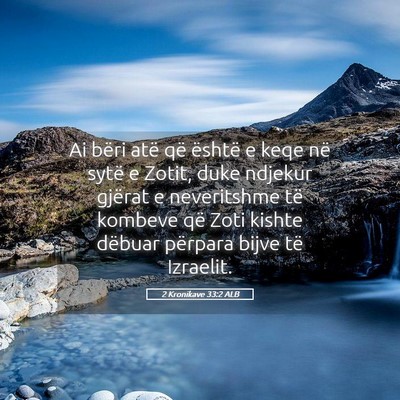Picture 05 - 2 Kronikave 33:2 ALB - Ai bëri atë që është e keqe në sytë e - Bible Verse Picture