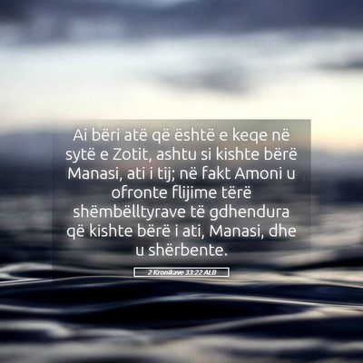 Picture 05 - 2 Kronikave 33:22 ALB - Ai bëri atë që është e keqe në sytë e - Bible Verse Picture