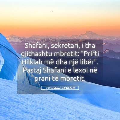 Picture 05 - 2 Kronikave 34:18 ALB - Shafani, sekretari, i tha gjithashtu mbretit: - Bible Verse Picture