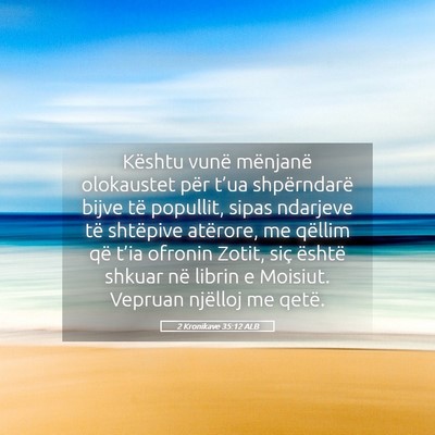Picture 05 - 2 Kronikave 35:12 ALB - Kështu vunë mënjanë olokaustet për t’ua - Bible Verse Picture