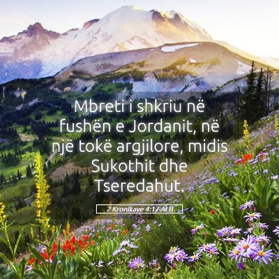 Picture 05 - 2 Kronikave 4:17 ALB - Mbreti i shkriu në fushën e Jordanit, në një - Bible Verse Picture