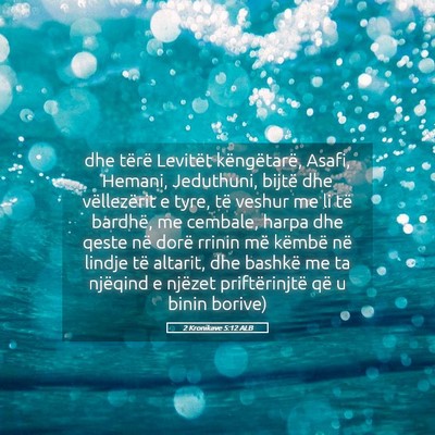 Picture 05 - 2 Kronikave 5:12 ALB - dhe tërë Levitët këngëtarë, Asafi, Hemani, - Bible Verse Picture