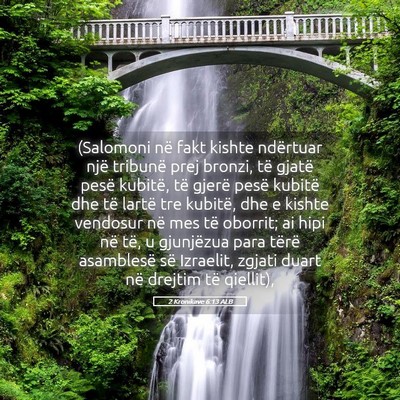 Picture 05 - 2 Kronikave 6:13 ALB - (Salomoni në fakt kishte ndërtuar një tribunë - Bible Verse Picture