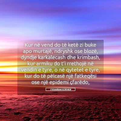 Picture 05 - 2 Kronikave 6:28 ALB - Kur në vend do të ketë zi buke apo murtajë, - Bible Verse Picture