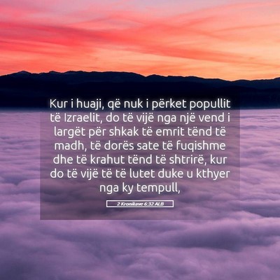 Picture 05 - 2 Kronikave 6:32 ALB - Kur i huaji, që nuk i përket popullit të - Bible Verse Picture
