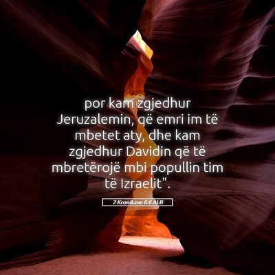 Picture 05 - 2 Kronikave 6:6 ALB - por kam zgjedhur Jeruzalemin, që emri im të - Bible Verse Picture