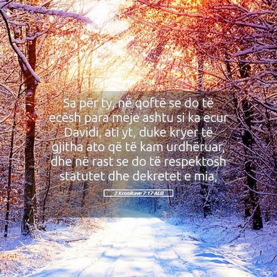 Picture 05 - 2 Kronikave 7:17 ALB - Sa për ty, në qoftë se do të ecësh para meje - Bible Verse Picture