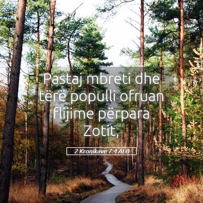Picture 05 - 2 Kronikave 7:4 ALB - Pastaj mbreti dhe tërë populli ofruan flijime - Bible Verse Picture