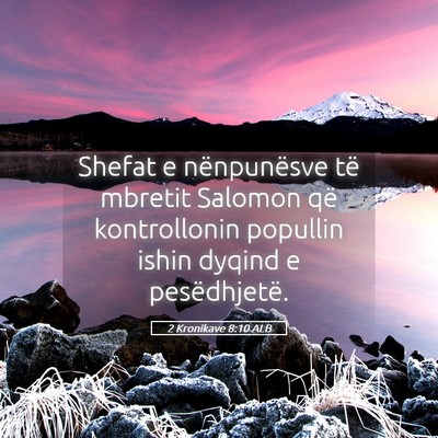 Picture 05 - 2 Kronikave 8:10 ALB - Shefat e nënpunësve të mbretit Salomon që - Bible Verse Picture