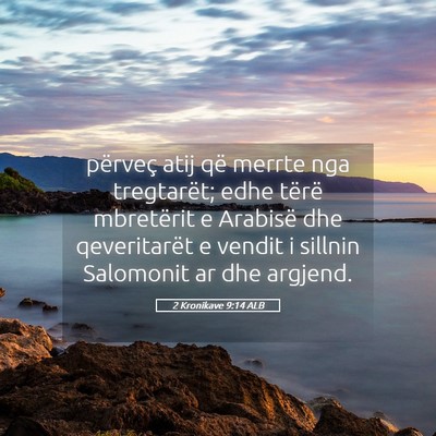 Picture 05 - 2 Kronikave 9:14 ALB - përveç atij që merrte nga tregtarët; edhe - Bible Verse Picture